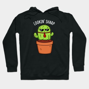 Looking Sharp Cute Cactus Pun Hoodie